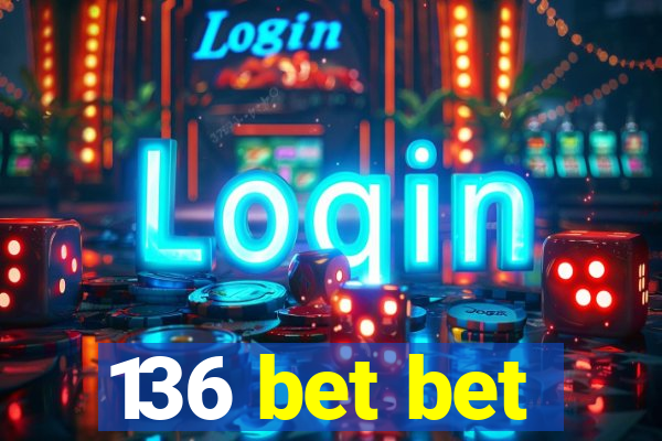 136 bet bet